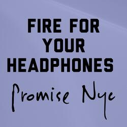 Fire For Your Headphones