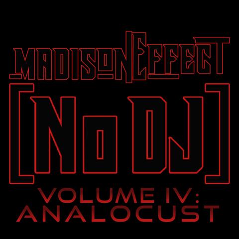 No DJ (VOL. IV: ANALOCUST)