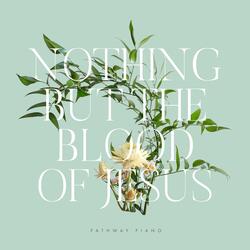 Nothing But The Blood Of Jesus