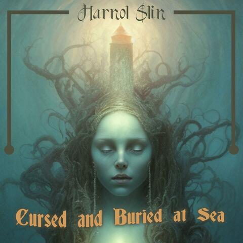 Cursed and Buried at Sea