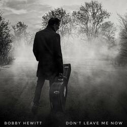 Don't leave me now