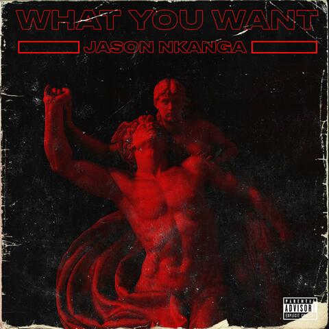 What You Want