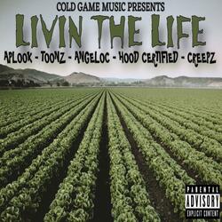 Livin The Life (feat. Toonz, Angeloc, Hood Certified & Creepz)