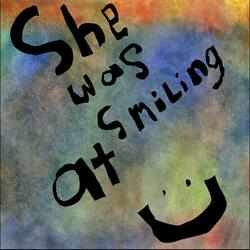 she was smiling at u