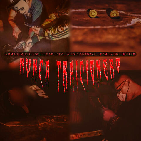 Nunca Traicionero (feat. Skill Martinez, One Dollar, Alexis Amenaza Oficial & Kymc)