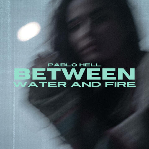 Between Water and Fire