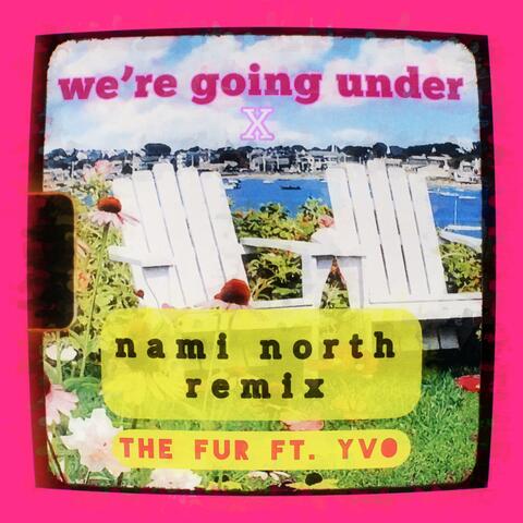 We're going under X (feat. Yvo) [Nami North Remix]