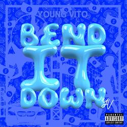 BEND IT DOWN