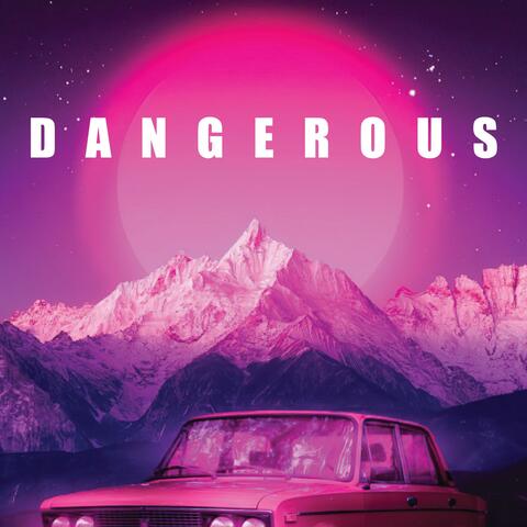 Dangerous