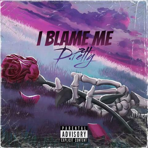 I Blame Me