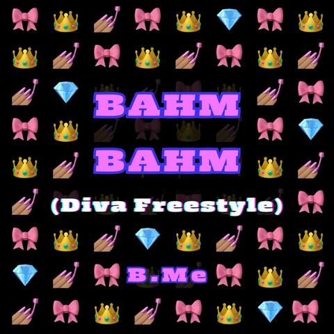 BAHM BAHM (Diva Freestyle)