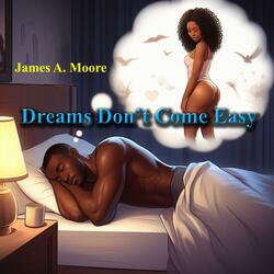 Dreams Don't Come Easy