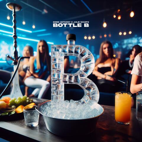 Bottle B (feat. Julie Schatz)
