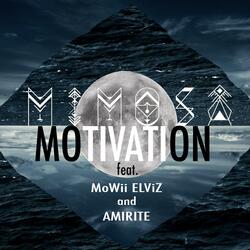 Motivation (feat. Mowii Elviz & Amirite)