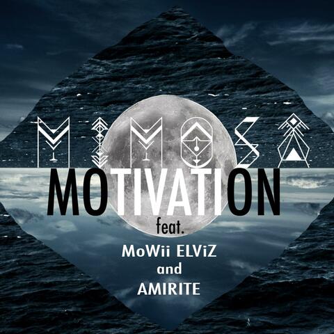 Motivation (feat. Mowii Elviz & Amirite)