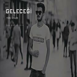 Geleceği Yok Onun (feat. Yusuf Harputlu)