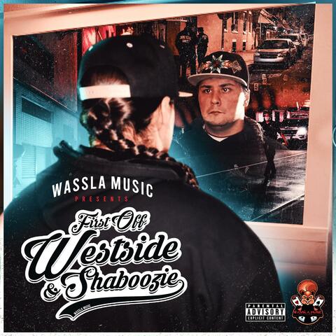 First off Westside & Shaboozie