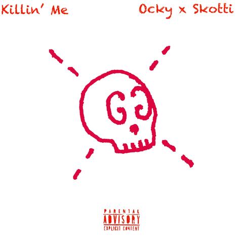 Killin' Me (feat. Skotti G)