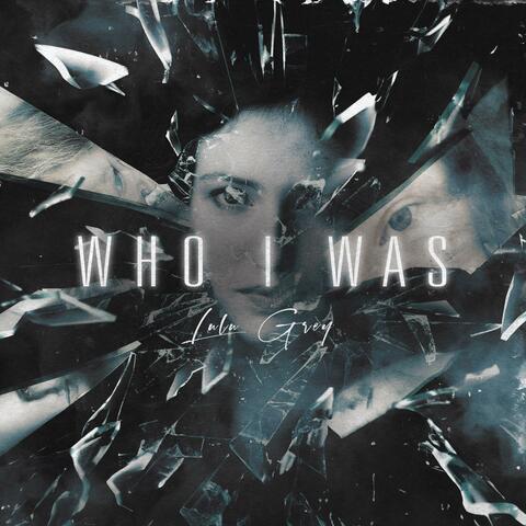 Who I Was