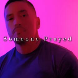 Someone Prayed