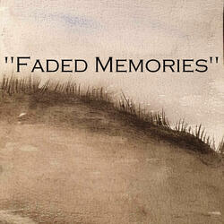 Faded Memories
