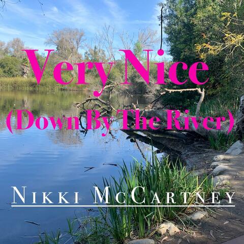 Very Nice (Down By The River)
