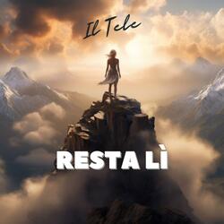 Resta lì