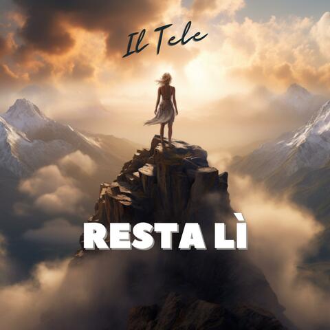 Resta lì