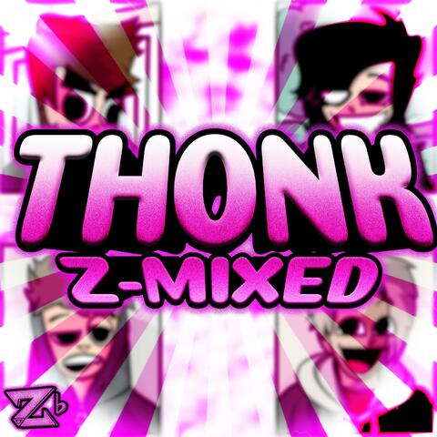 Thonk (Z-Mixed)