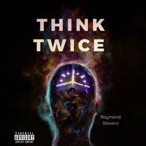 Think Twice
