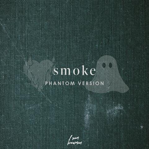 smoke (phantom version)