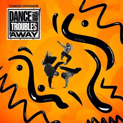 Dance Your Troubles Away