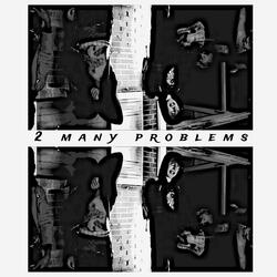 2 many problems (feat. Murdaham Child)