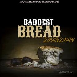 Baddest Bread-2man2man