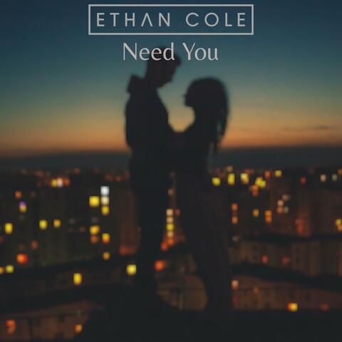 Need You