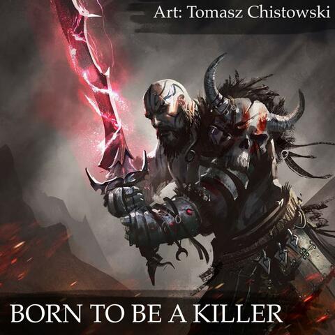 Born to be a Killer
