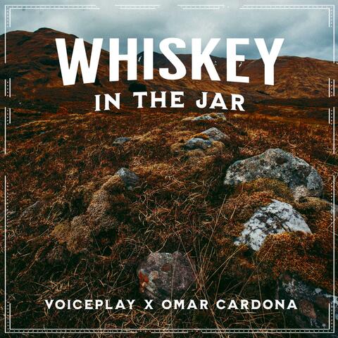Whiskey In The Jar (feat. Omar Cardona)