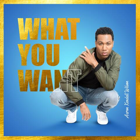 What You Want