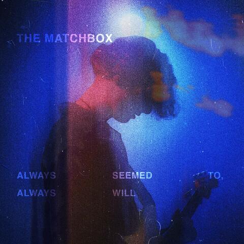 Always Seemed To, Always Will