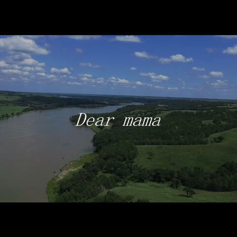 Dear mama