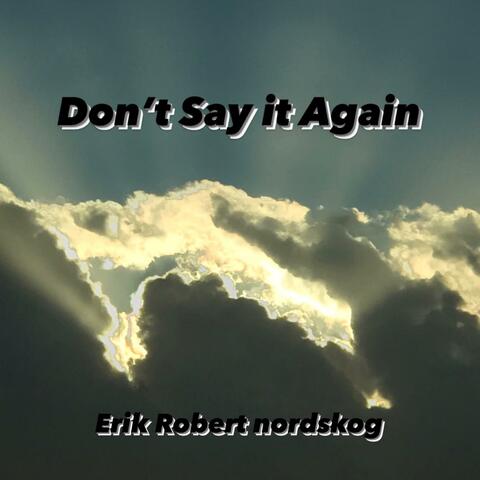 Don't Say it Again