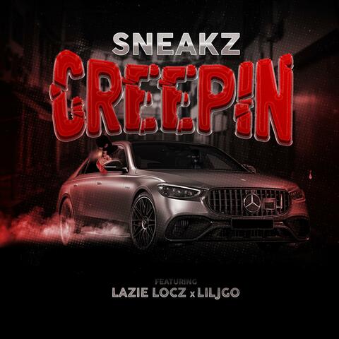 Creepin (feat. Lazie locz & Lil Jgo)