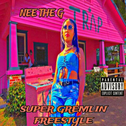 NEE THE G -SUPER GREMLIN FREESTYLE