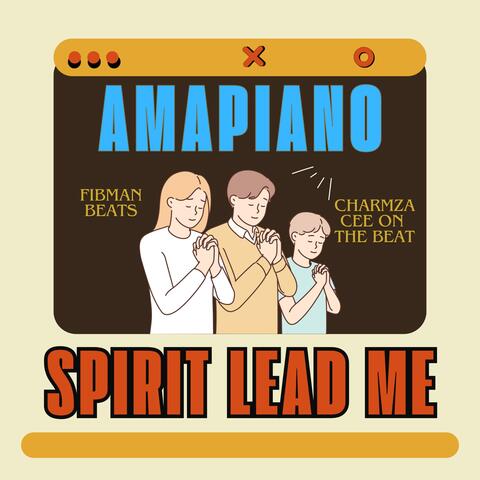 Spirit Lead Me Amapiano 2.0 (feat. Charmza Cee On The Beat)