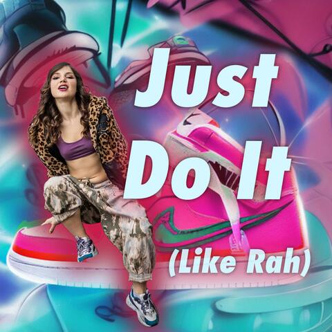 Just Do It (Like Rah)