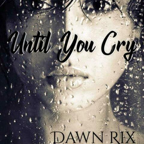 Until You Cry