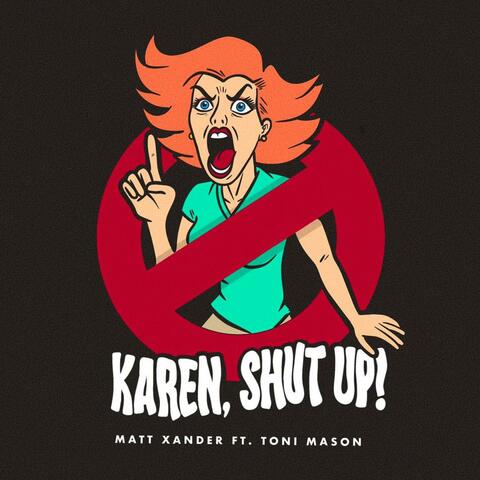 Karen, Shut Up! (feat. Toni Mason)