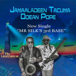 MR. SILKS 3RD BASE (feat. Odean Pope)