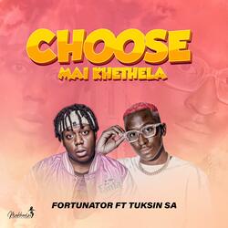 Choose Mai Khethela (feat. Tuksin SA)