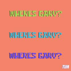 Where's Gary?